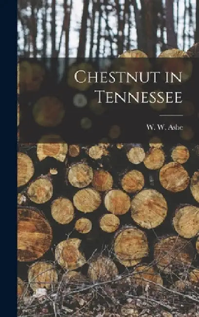 Chestnut in Tennessee by W. W. (William Willard) 1872-1 Ashe