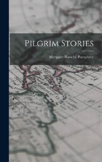 Pilgrim Stories by Margaret Blanche Pumphrey