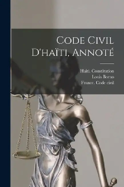 Code Civil D'haïti, Annoté by Haiti