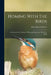 Homing With The Birds: The History Of A Lifetime Of Personal Experience With The Birds by Gene Stratton-Porter