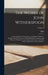 The Works of John Witherspoon: Containing Essays, Sermons, &c., on Important Subjects ... Together With His Lectures on Moral Philosophy Eloquence an by John 1723-1794 Witherspoon