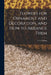 Flowers for Ornament and Decoration, and How to Arrange Them by E. A. Maling