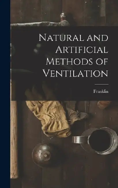 Natural and Artificial Methods of Ventilation by Franklin