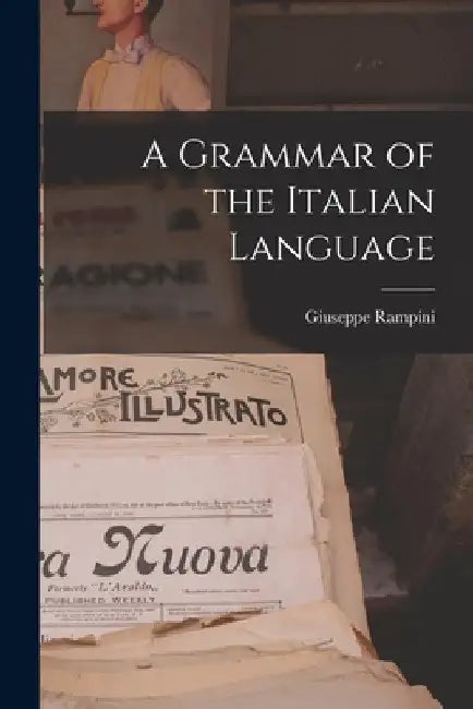 A Grammar of the Italian Language by Giuseppe Rampini