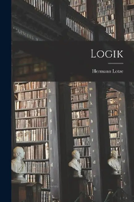 Logik by Hermann Lotze