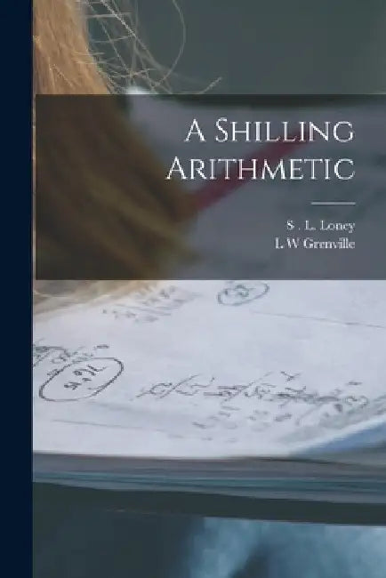 A Shilling Arithmetic by S. L. Loney