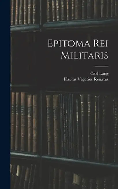 Epitoma Rei Militaris by Carl Lang