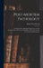 Post-Mortem Pathology: A Manual of Post-Mortem Examinations and the Interpretations to Be Drawn Therefrom; a Practical Treatise for Students by Henry Ware Cattell