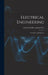 Electrical Engineering: In Theory and Practice by George Dudley Aspinall Parr