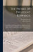 The Works of President Edwards: Treatise Concerning Religious Affections. Justification by Faith Alone. Pressing Into the Kingdom of God. Ruth's Resol by Jonathan Edwards