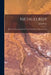 Metallurgy: The Art of Extracting Metals From Their Ores: Silver and Gold by John Percy