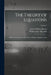 The Theory of Equations: With an Introduction to the Theory of Binary Algebraic Forms; Volume 2 by William Snow Burnside