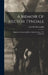 A Memoir Of Hector Tyndale: Brigadier-general And Brevet Major-general, U. S. Volunteers by John M. McLaughlin