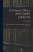 Cavalry Drill And Sabre Exercise: Compiled Agreeably To The Latest Regulations Of The War Department by George Patten