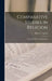 Comparative Studies in Religion: An Introduction to Unitarianism by Henry T. Secrist