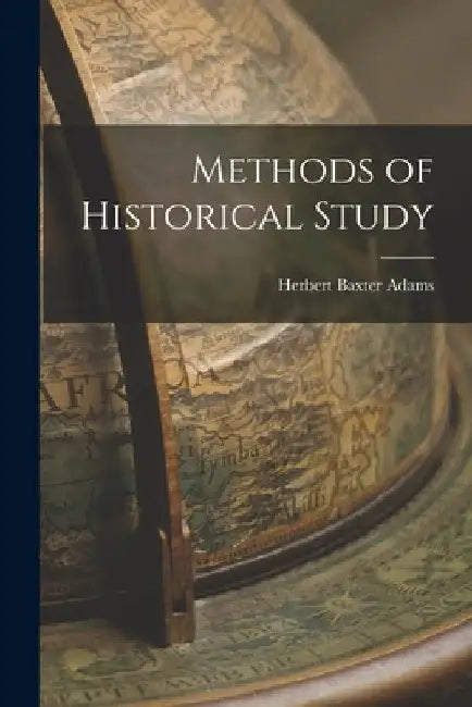 Methods of Historical Study by Herbert Baxter Adams