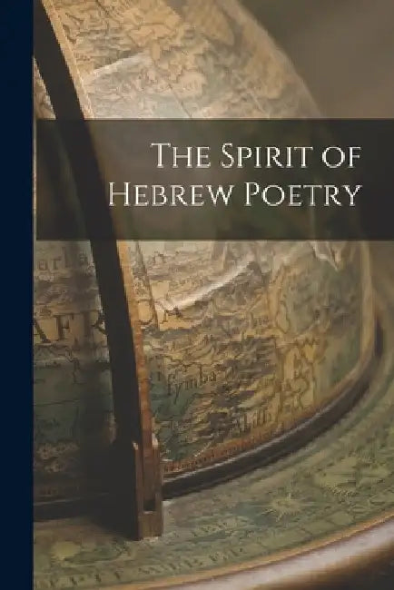 The Spirit of Hebrew Poetry by Anonymous