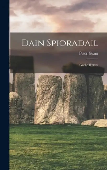 Dain Spioradail: Gaelic Hymns by Peter Grant