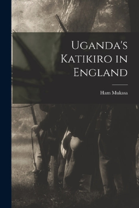 Uganda's Katikiro in England by Ham Mukasa