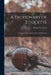 A Dictionary of Etiquette: A Guide to Polite Usage for All Social Functions by Walter Cox Green