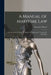 A Manual of Maritime Law: Consisting of a Treatise On Ships and Freight and a Treatise On Insurance by Francesco Rocco