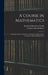 A Course in Mathematics: Integral Calculus, Functions of Several Variables, Space Geometry, Differential Equations by Frederick Harold Bailey