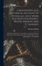 A Descriptive and Historical Account of Hydraulic and Other Machines for Raising Water, Ancient and Modern: With Observations On Various Subjects Conn by Thomas Ewbank
