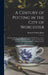 A Century of Potting in the City of Worcester: Being the History of the Royal Porcelain Works, From 1751 to 1851, to Which Is Added a Short Account of by Richard William Binns