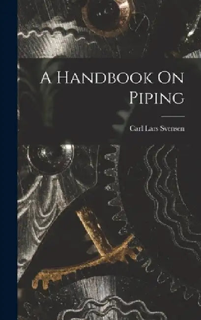 A Handbook On Piping by Carl Lars Svensen