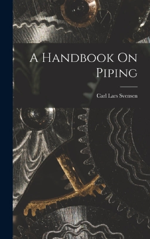 A Handbook On Piping by Carl Lars Svensen
