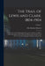 The Trail of Lewis and Clark, 1804-1904: A Story of the Great Exploration Across the Continent in 1804-6; With a Description of the Old Trail, Based U by Olin Dunbar Wheeler