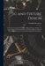 Jig and Fixture Design: A Treatise Covering the Principles of Jig and Fixture Design, the Important Constructional Details, and Many Different by Franklin Day Jones
