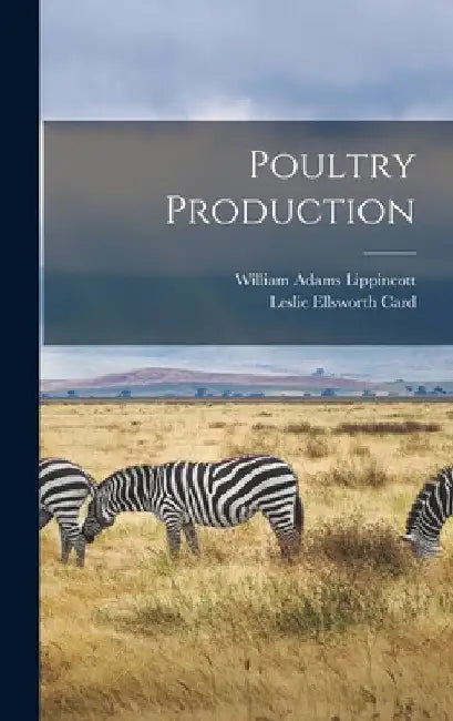 Poultry Production by William Adams Lippincott
