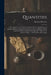 Quantities: A Text-Book for Surveyors, in Tabulated Form, Explanatory of the Best Methods Adopted in the Measurement of Builder's by Banister Fletcher
