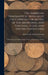 The American Numismatical Manual of the Currency or Money of the Aborigines, and Colonial, State, and United States Coins: With Historical and Descrip by Montroville Wilson Dickeson
