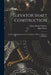 Elevator Shaft Construction; or, Practical Suggestions for the Installation of Electric Elevators in Buildings by Harry Robert Cullmer