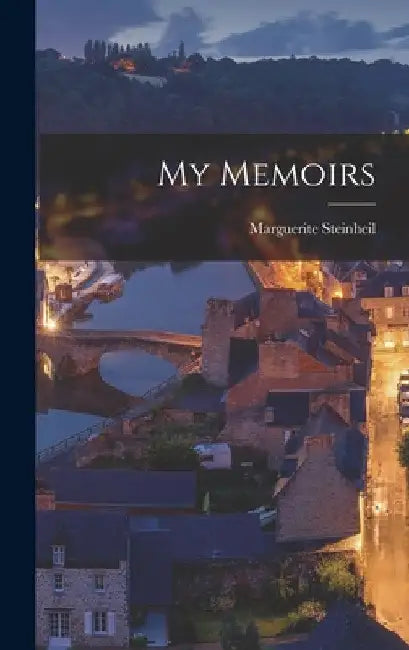 My Memoirs by Marguerite Steinheil