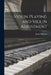Violin Playing and Violin Adjustment by James Winram