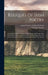 Reliques Of Irish Poetry: Consisting Of Heroic Poems, Odes, Elegies, And Songs, With Notes Explanatory And Historical: And The Originals In The by Charlotte Brooke
