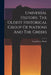 Universal History, The Oldest Historical Group Of Nations And The Greeks by Leopold Von 1795-1886 Ranke