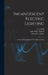 Incandescent Electric Lighting: A Practical Description Of The Edison System by Louis H. Latimer