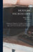 Modern Microscopy: A Handbook For Beginners, In Two Parts. The Microscope, And Instructions For Its Use, By M.i. Cross. Microscopic Objec by M. I. Cross