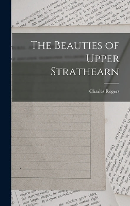 The Beauties of Upper Strathearn by Charles Rogers