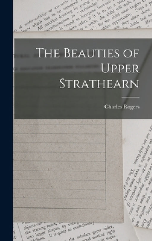 The Beauties of Upper Strathearn by Charles Rogers
