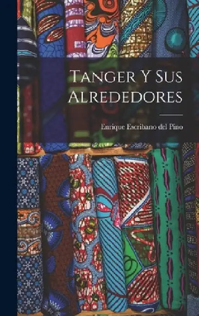 Tanger y sus Alrededores by Enrique Escribano Del Pino