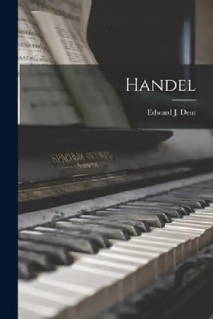 Handel by Edward J. Dent