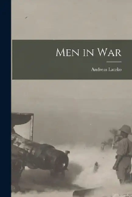 Men in War by Andreas Latzko