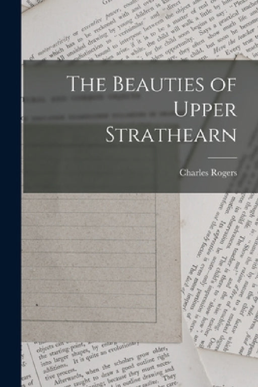 The Beauties of Upper Strathearn by Charles Rogers