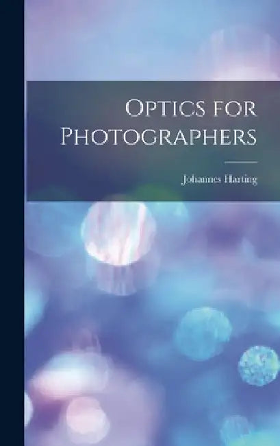 Optics for Photographers by Johannes Harting
