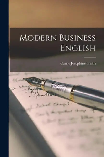 Modern Business English by Carrie Josephine Smith